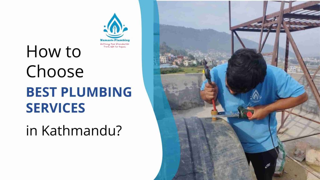 How to choose the best plumbing services in Kathmandu?